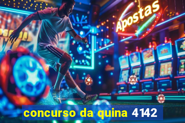 concurso da quina 4142